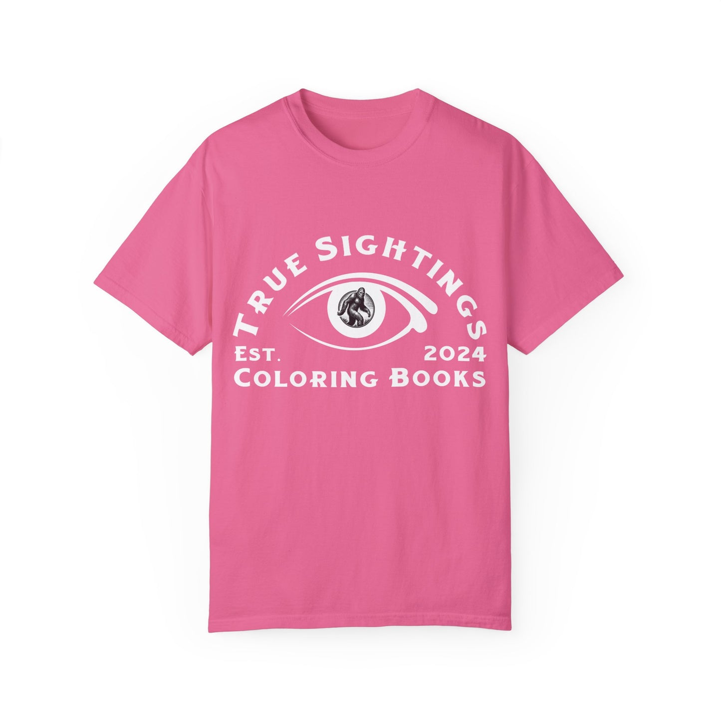 True Sightings Unisex Garment-Dyed T-Shirt – Bigfoot Coloring Books 2024