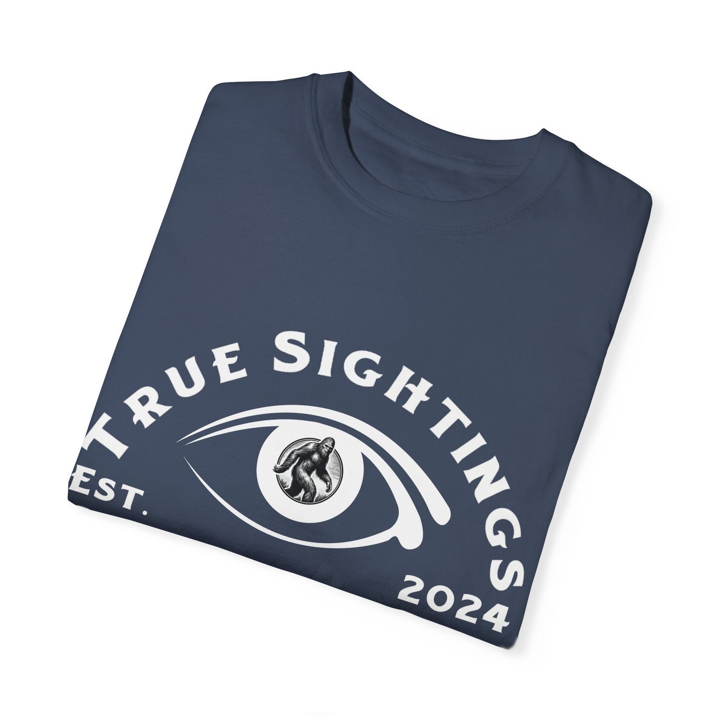 True Sightings Unisex Garment-Dyed T-Shirt – Bigfoot Coloring Books 2024