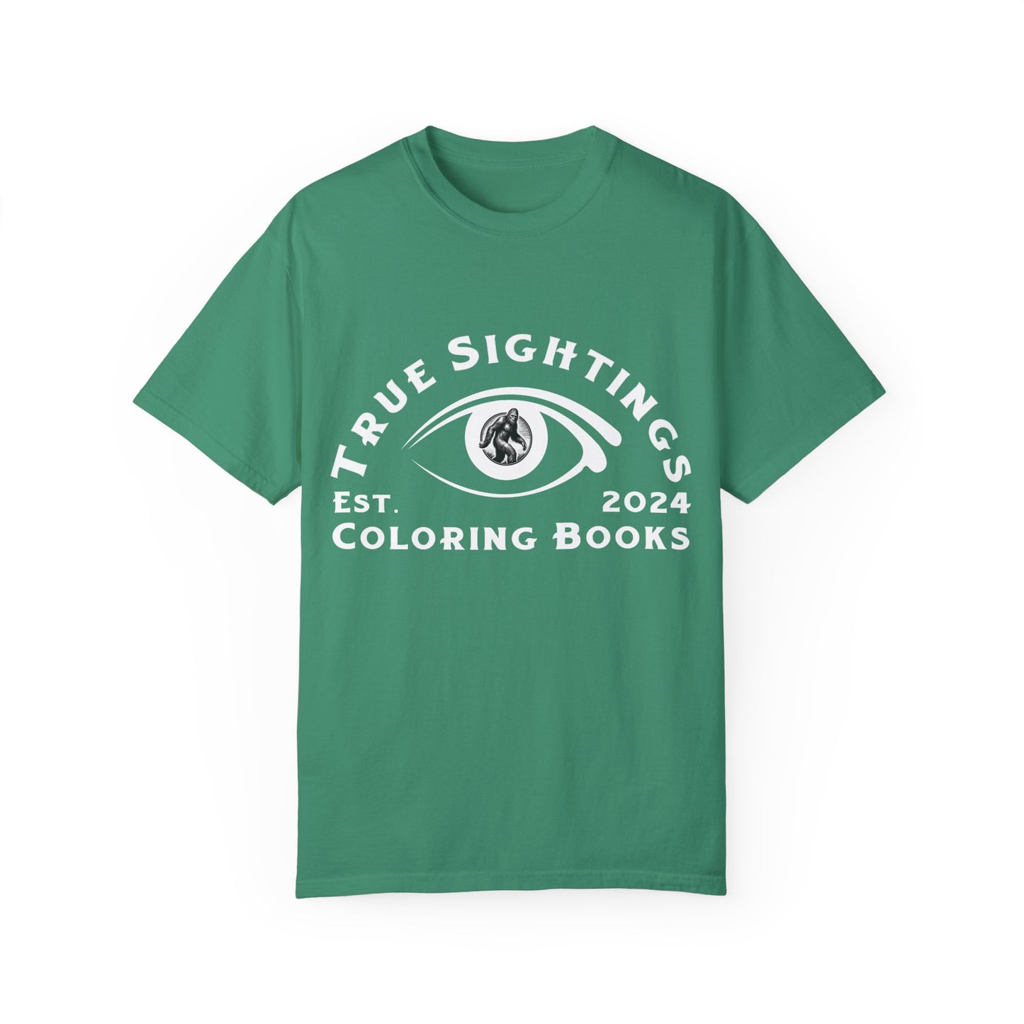 True Sightings Unisex Garment-Dyed T-Shirt – Bigfoot Coloring Books 2024