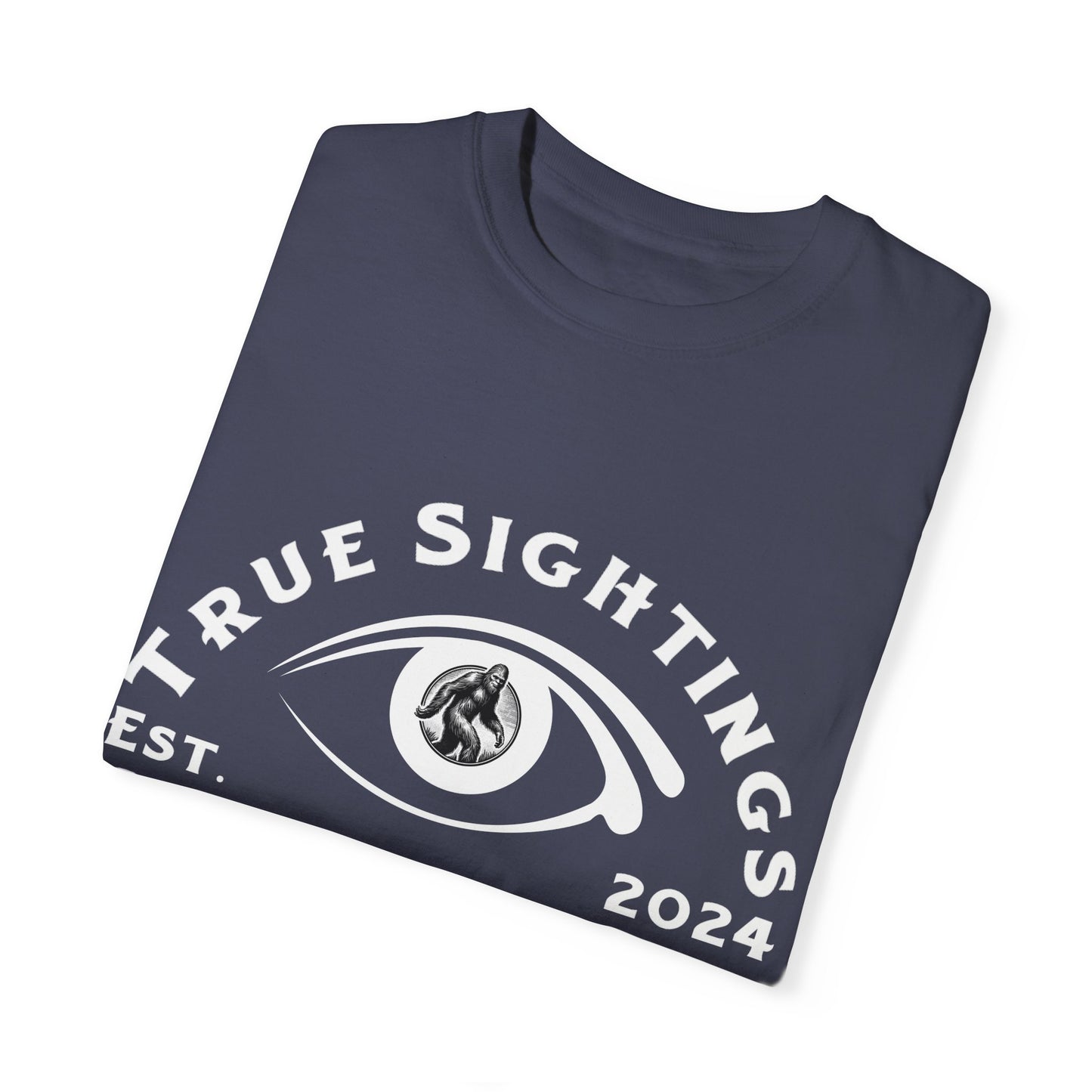 True Sightings Unisex Garment-Dyed T-Shirt – Bigfoot Coloring Books 2024