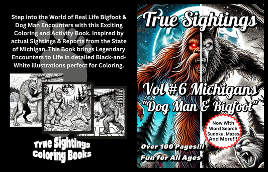 True Sightings Vol # 6 Michigans "Dog Man & Bigfoot"